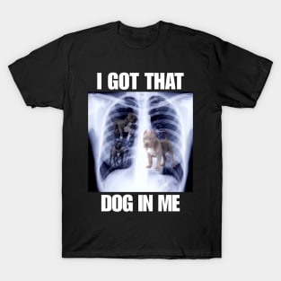 I Got that Dog in Me Xray Meme T-Shirt Classic Unisex T-Shirt